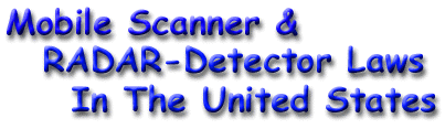 [Mobile Scanner & RADAR-Detectors Laws]